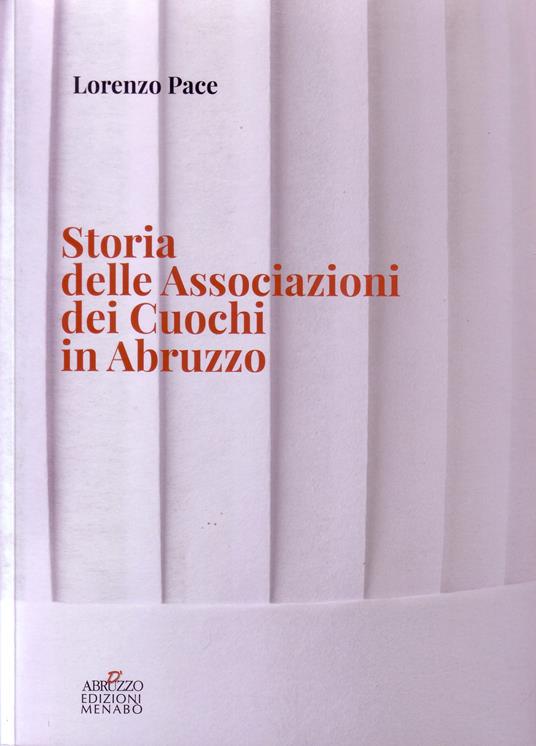 Storia delle Associazioni dei Cuochi in Abruzzo - Lorenzo Pace - copertina