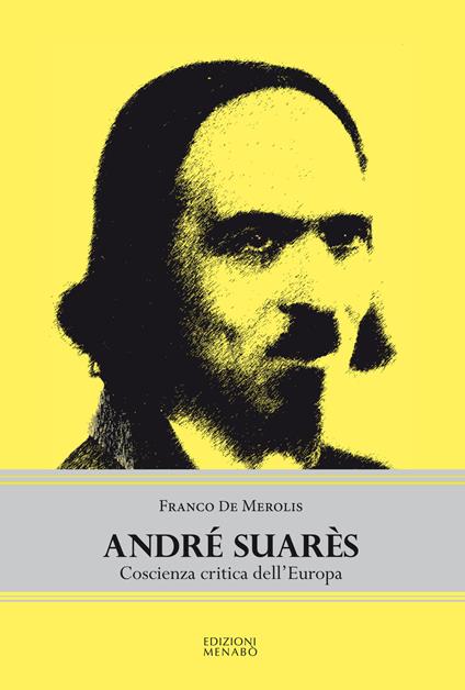 André Suarès. Coscienza critica dell'Europa - Franco De Merolis - copertina