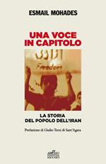 Una voce in capitolo. La storia del popolo dell'Iran dal 1890 al 2013