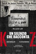 Un silenzio che racconta. Natzweiler Flossenburg