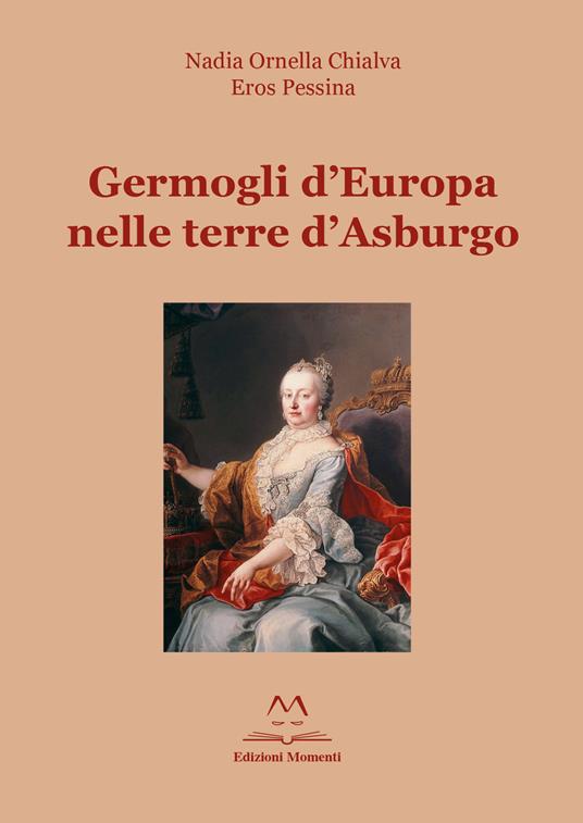 Germogli d'Europa nelle terre d'Asburgo - Eros Pessina,Nadia Ornella Chialva - copertina