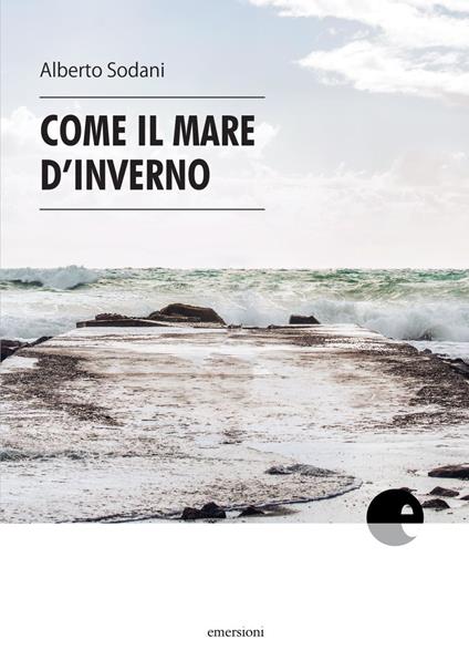 Come il mare d'inverno - Alberto Sodani - copertina