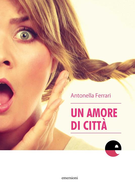 Un amore di città - Antonella Ferrari - copertina