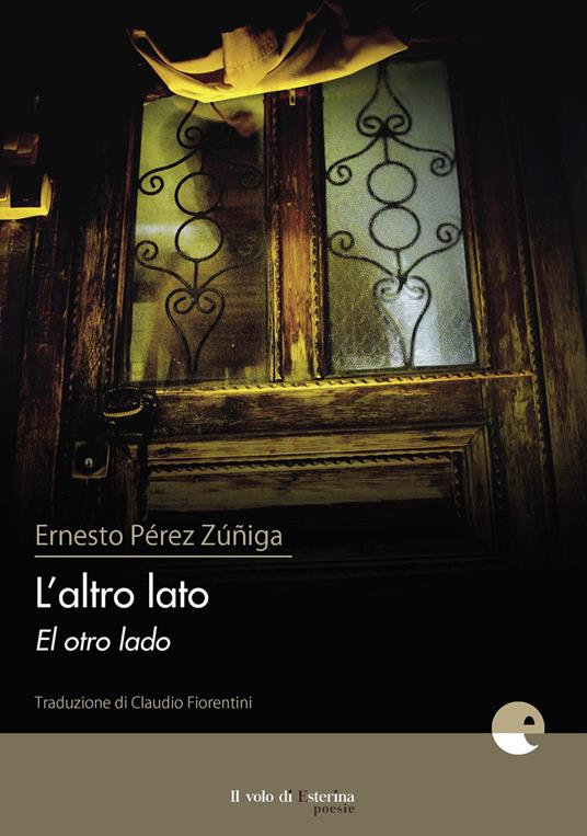 L'altro lato. Testo spagnolo a fronte - Ernesto Pérez Zúñiga - copertina