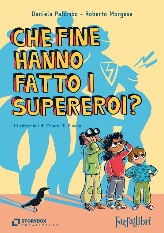Che fine hanno fatto i supereroi? - Daniela Palumbo,Roberto Morgese - copertina