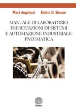 Manuale di laboratorio, Esercitazione di sistemi e automazione industriale: pneumatica