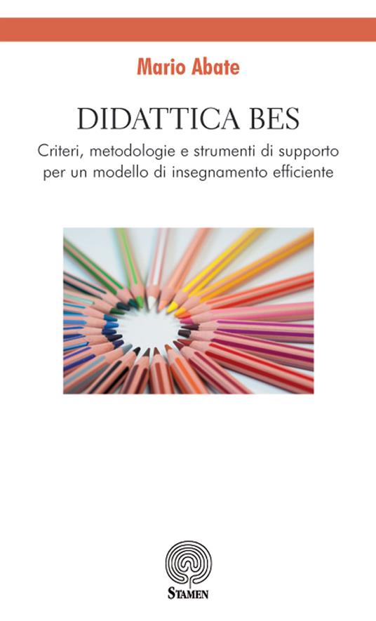 Didattica BES. Criteri, metodologie e strumenti di supporto per un modello di insegnamento efficiente - Mario Abate - copertina
