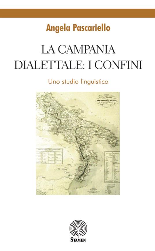 La Campania dialettale: i confini. Uno studio linguistico - Angela Pascariello - copertina