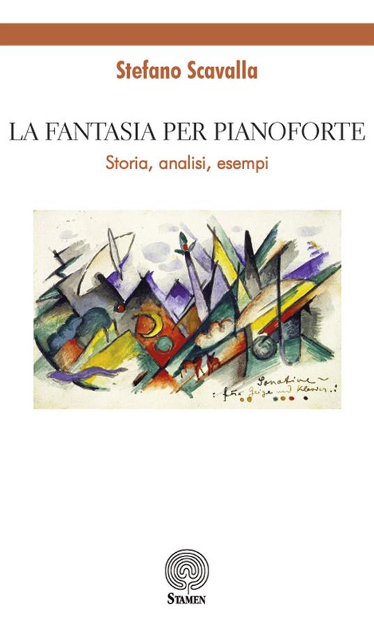 La fantasia per pianoforte. Storia, analisi, esempi - Stefano Scavalla - copertina