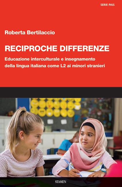 Reciproche differenze. Educazione interculturale e insegnamento della lingua italiana come L2 ai minori stranieri - Roberta Bertilaccio - copertina