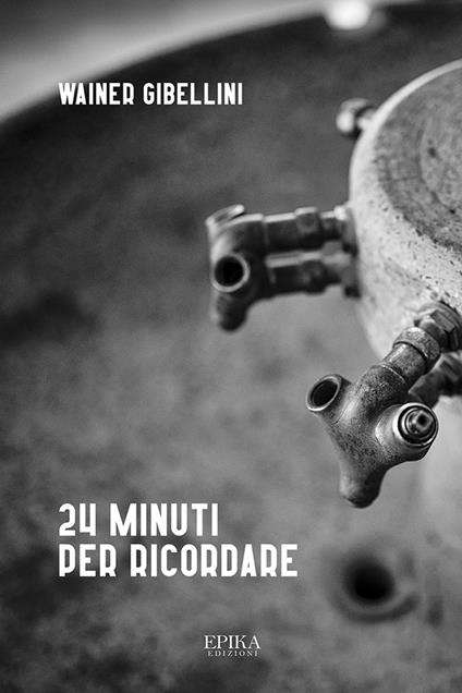 24 minuti per ricordare - Wainer Gibellini - ebook