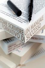 Come scrivere un manuale formativo di successo. Struttura, frasi e segreti per cosa dire e come dirlo