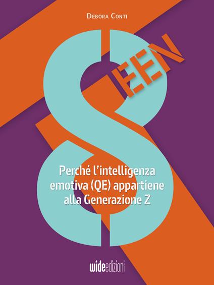 8teen. Perché l'intelligenza emotiva (QE) appartiene alla Generazione Z - Debora Conti - ebook