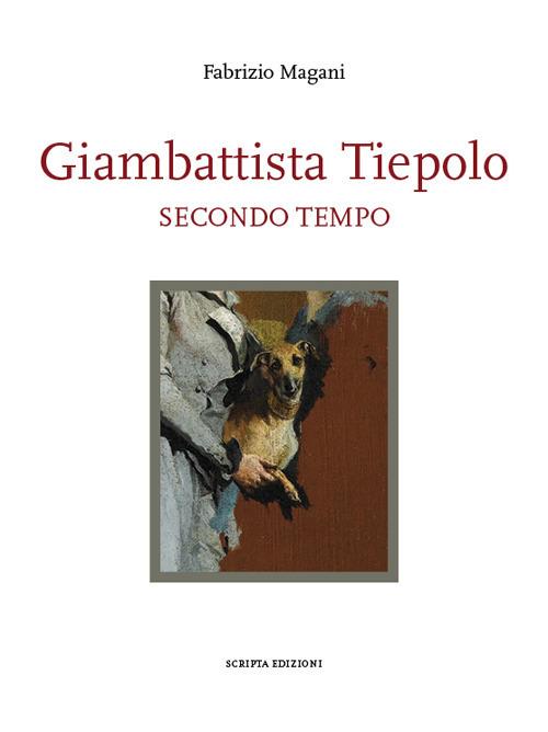 Giambattista Tiepolo. Secondo tempo - Fabrizio Magani - copertina