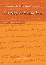 I carteggi di Mauro Boni. Lettere artistiche del Settecento veneziano. Vol. 5
