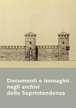 Documenti e immagini negli Archivi della Soprintendenza