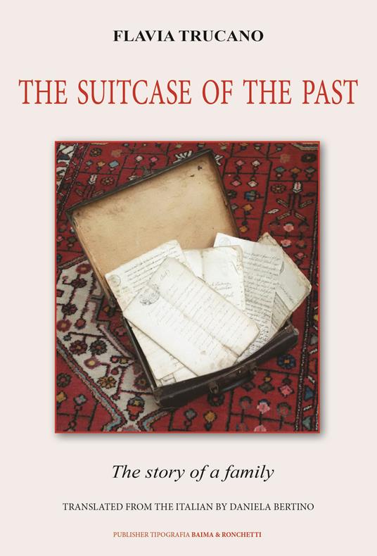 The suitcase of the past. The story of a family - Flavia Trucano - copertina