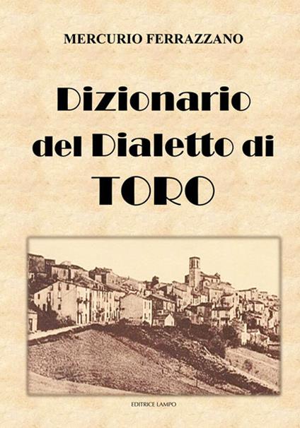 Dizionario del dialetto di Toro - Mercurio Ferrazzano - copertina