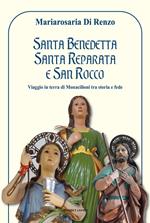 Santa Benedetta, Santa Reparata e San Rocco. Viaggio in terra di Monacilioni tra storia e fede