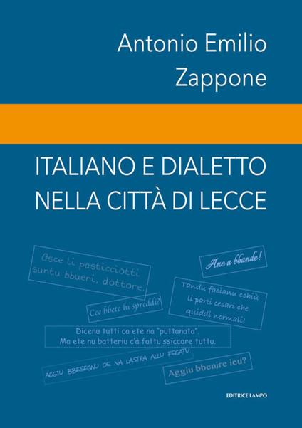 Italiano e dialetto nella città di Lecce - Antonio Emilio Zappone - copertina