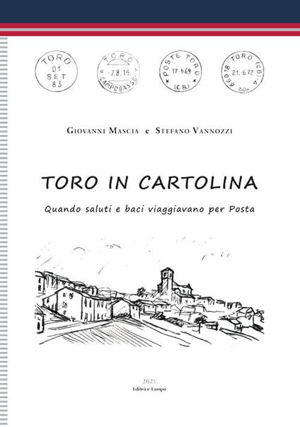 Toro in cartolina. Quando saluti e baci viaggiavano per posta - Giovanni Mascia,Stefano Vannozzi - copertina