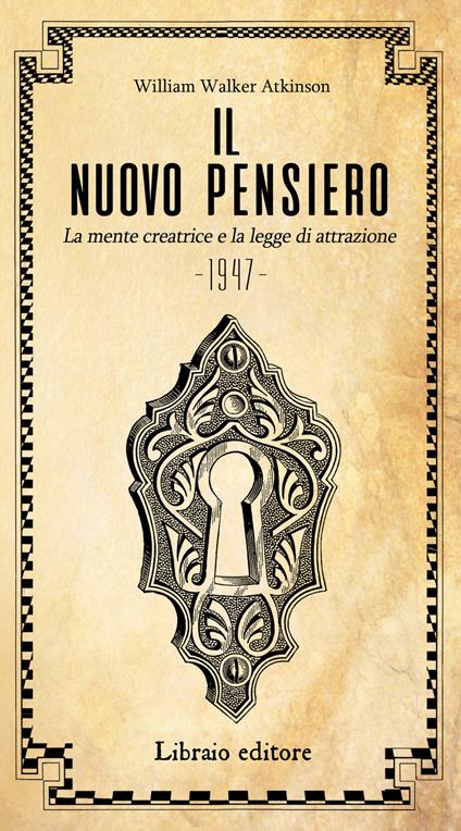 Il nuovo pensiero. La mente creatrice e la legge d'attrazione - William Walker Atkinson - copertina