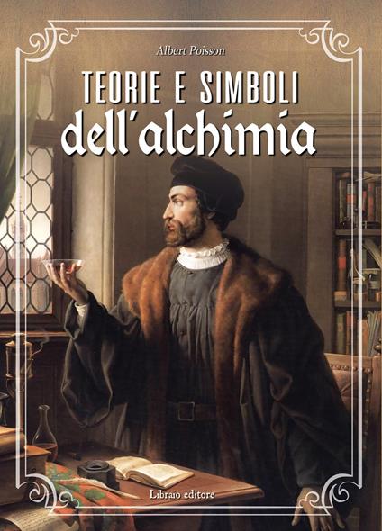 Teorie e simboli dell'alchimia. La grande opera - Albert Poisson - copertina