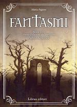 Fantasmi. storie vere tratte dalla vita del medium Fulvio Rendhell