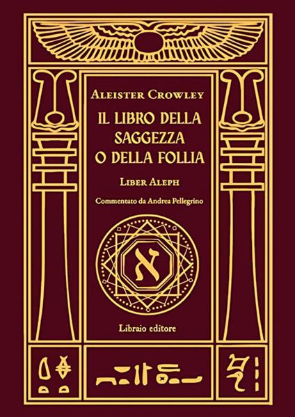 Il libro della saggezza o della follia. Liber aleph - Aleister Crowley - copertina