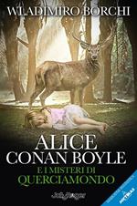 Alice Conan Boyle e i misteri di Querciamondo