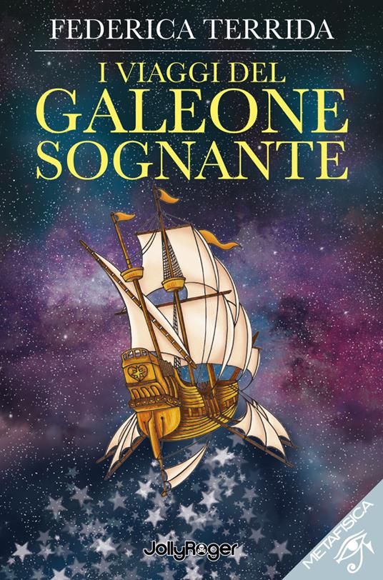 I viaggi del galeone sognante. Con Segnalibro - Federica Terrida - copertina