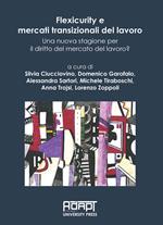 Flexicurity e mercati transizionali del lavoro. Una nuova stagione per il diritto del mercato del lavoro?