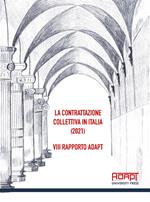 La contrattazione collettiva in Italia (2021). 8° rapporto ADAPT