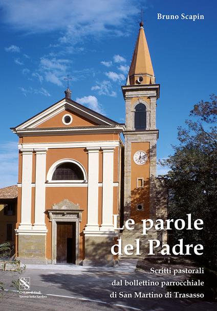 Le parole del Padre. Scritti pastorali dal bollettino parrocchiale di San Martino di Trasasso - Bruno Scapin - copertina
