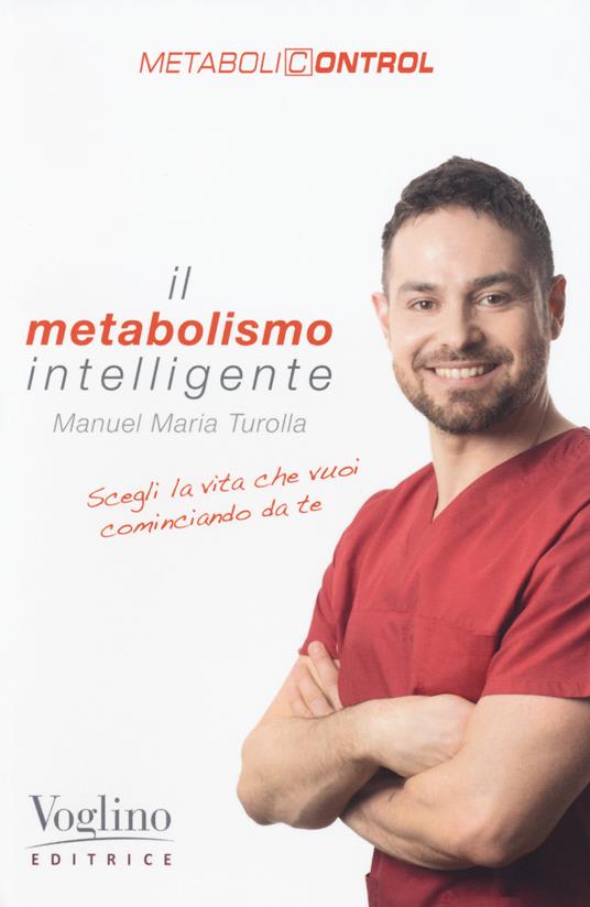 Il metabolismo intelligente. Metabolicontrol - Manuel Maria Turolla - copertina