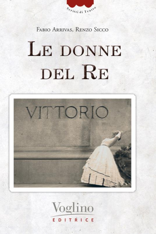Le donne del re - Fabio Arrivas,Renzo Sicco - copertina