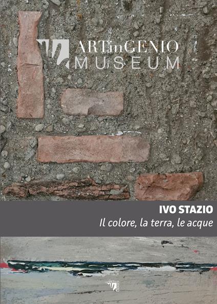 Il colore, la terra, le acque. Ediz. illustrata - Ivo Stazio - copertina