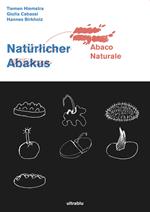 Abaco naturale. Naturlicher Abakus. Ediz. italiana e inglese