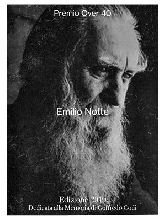 Emilio Notte. Premio Over 40. Edizione 2019. Dedicata alla Memoria di Goffredo Godi - Vanda Valente - ebook