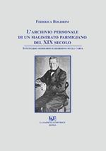 L'archivio personale di un magistrato parmigiano del XIX secolo. Inventario sommario e riordino sulla carta