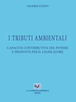 Tributi ambientali. Capacità contributiva del potere e proposte per il legislatore