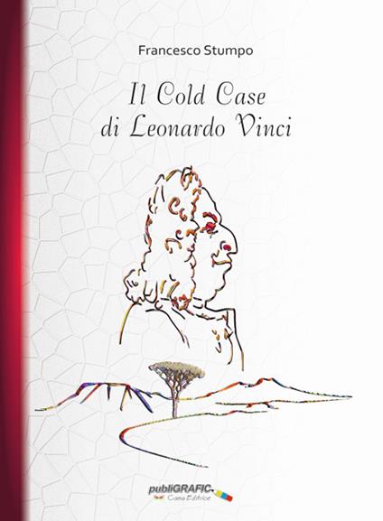 Il Cold Case di Leonardo Vinci - Francesco Stumpo - copertina