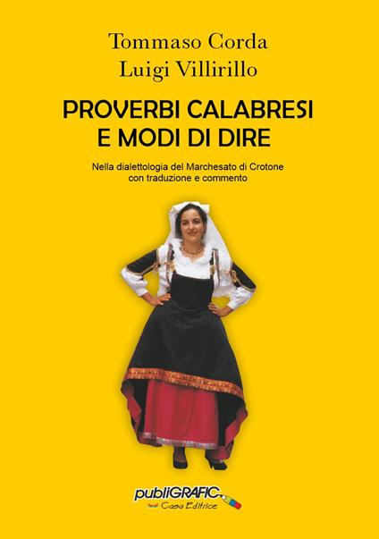 Proverbi calabresi e modi di dire. Nella dialettologia del Marchesato di Crotone con traduzione e commento - Luigi Villirillo Tommaso Corda - copertina