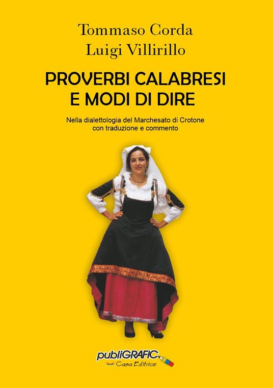 Proverbi calabresi e modi di dire. Nella dialettologia del Marchesato di Crotone con traduzione e commento - Luigi Villirillo Tommaso Corda - copertina