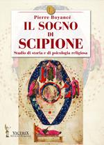 Il sogno di Scipione. Studio di storia e di psicologia religiosa