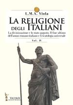 La religione degli italiani. Vol. 4: La divinizzazione e lo stato augusto. Il fine ultimo dell'uomo romano-italiano e l'escatologia universale