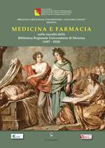 Medicina e farmacia nelle raccolte della Biblioteca Regionale di Messina (1497-1830)