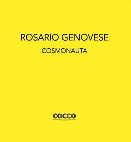 Rosario Genovese. Cosmonauta. Ediz. italiana e inglese - copertina