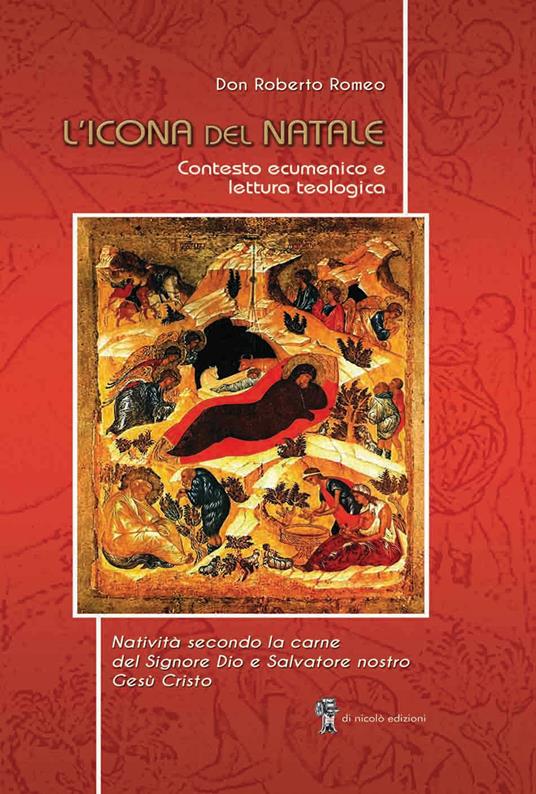 L'icona del Natale. Contesto ecumenico e lettura teologica - Roberto Romeo - copertina