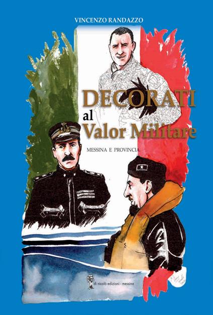 Decorati al valore militare. Messina e provincia - Vincenzo Randazzo - copertina